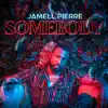 Jamell Pierre - Somebody - Single